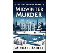 Midwinter Murder: The Third Pikesmere Mystery (The Pikesmere Mysteries)