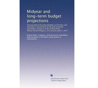 Midyear and long-term budget projections: Hearing before the Subcommittee on Priorities and Economy in Government of the Joint Economic Committee, ... Congress, first session, June 2, 1975