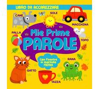 Mie prime parole. Con finestre in morbido feltro. Ediz. a colori