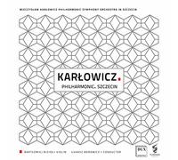 Mieczyslaw Karlowicz : Concerto pour violon - uvres orchestrales. Niziol, Borowicz.