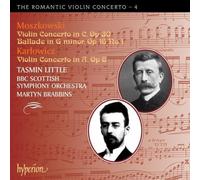 Mieczyslaw Karlowicz - Moritz Moszkowski : The Romantic Violin Concerto, volume 4