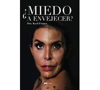 ¿Miedo a envejecer?