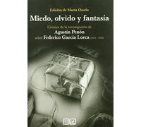 Miedo, olvido y fantasía. Crónica de la investigación de Agustín Penón sobre Federico García Lorca (1955-1956)