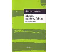 Miedo, pánico, fobias: La terapia breve
