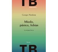 Miedo Panico Fobias. La Terapia Breve