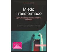 Miedo Transformado: Oportunidades para Trascender la Ansiedad