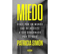 Miedo: Viaje por un mundo que se resiste a ser gobernado por el odio (Sociedad)