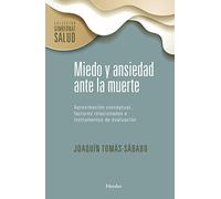 Miedo y ansiedad ante la muerte. Aproximación conceptual, factores relacionados: Aproximación conceptual, factores relacionados a instrumentos de evaluación: 0 (Gimbernat Salud)