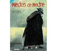 Miedos de Madre (Álbumes ilustrados)