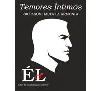 Miedos Íntimos - ÉL: Mandalas Narrativos para Hombres - 30 Formas-Pensamiento Ilustradas con Rituales: Superar la Vergüenza y Conexión Auténtica a ... Intimos - Viaje Terapeutico con Mandalas)