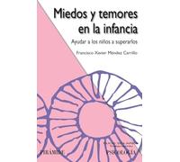 Miedos Y Temores En La Infancia: Ayudar A Los Niños A Superarlos