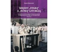 Między Starą a Nową Liturgią