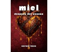 MIEL: Después del veneno: Poesía sobre el dolor, la ruptura y el vacío (DULCE VENENO)
