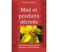 Miel et produits dérivés: Concept innovant pour les patients en soins palliatifs