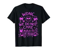 Miembro del Club WDNC No Nos Importa Divertido Relajante Retirado Chill Camiseta