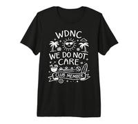 Miembro del Club WDNC No Nos Importa Divertido Relajante Retirado Chill Camiseta Premium
