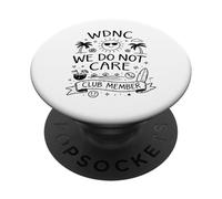 Miembro del Club WDNC No Nos Importa Divertido Relajante Retirado Chill PopSockets PopGrip Adhesivo