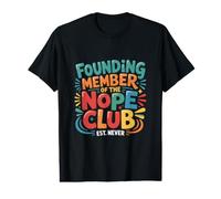 Miembro fundador del Nope Club EST. Never Humor Funny Gift Camiseta gráfica económica
