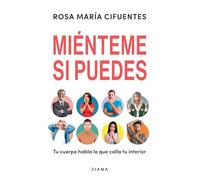 Miénteme si puedes / Lie to me if you can: Tu Cuerpo Habla Lo Que Calla Tu Interior