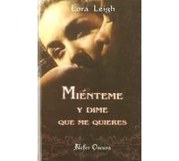 MIENTEME Y DIME QUE ME QUIERES(9788492415229)