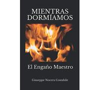 MIENTRAS DORMÍAMOS: EL ENGAÑO MAESTRO