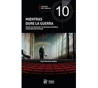 Mientras dure la Guerra. Miguel de Unamuno y La Memoria Histórica como derecho humano: 1 (Cine y Derecho)