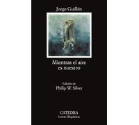 Mientras el aire es nuestro (Letras Hispánicas)