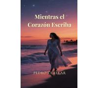 Mientras el Corazón Escriba