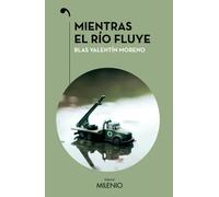 Mientras el rio fluye | Blas Valentín Moreno