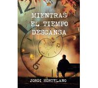 Mientras el tiempo descansa