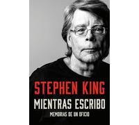 Mientras escribe / On Writing: Memorias de un oficio / A Memoir of the Craft