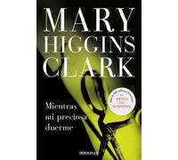 Mientras mi preciosa duerme | Mary Higgins Clark