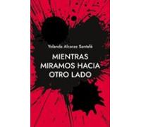 Mientras Miramos Hacia Otro Lado