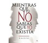 Mientras Que Tu No Sabias Que Yo Existia