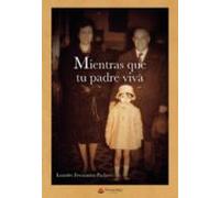 Mientras Que Tu Padre Viva