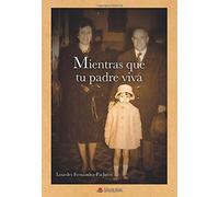 Mientras que tu padre viva (SIN COLECCION)