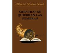 Mientras se quiebran las sombras.