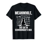Mientras Tanto, el Gato en la Caja de Schrödinger Camiseta