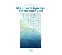 Mientras Te Buscaba Me Encontré A Mí