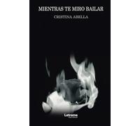Mientras te miro bailar: 01 (Poesía)