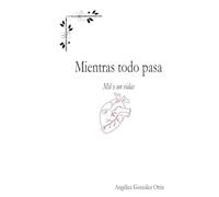 Mientras todo pasa: Mil y un vidas