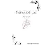 Mientras todo pasa: Mil y un vidas