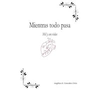 Mientras todo pasa: Mil y un vidas