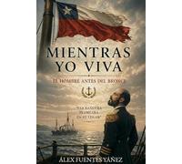 Mientras yo viva: El hombre antes del bronce