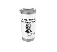 Mierda. ESO SE DEBE MAÑANA? Jefferson 3 de julio de 1776 Meme divertido Vaso térmico de acero inoxidable de doble pared