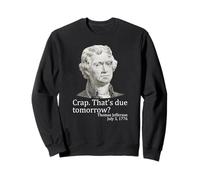 Mierda Que se Debe mañana Thomas Jefferson Funny 4 de Julio Sudadera