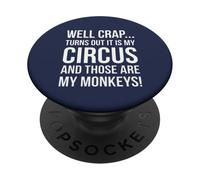 Mierda, resulta Que Este es mi Circo y Esos Son mis Monos PopSockets PopGrip Adhesivo