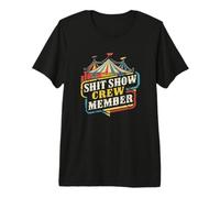 Mierda Show Miembro de la tripulación Circo Vintage Humor Coworker Team Camiseta Premium