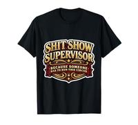 Mierda Show Supervisor Alguien Hombres Divertidos Gerente Diversión Sarcástica Camiseta