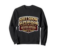 Mierda Show Supervisor Alguien Hombres Divertidos Gerente Diversión Sarcástica Sudadera